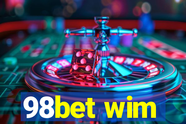 98bet wim